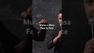 Muran x Masa Face to Face