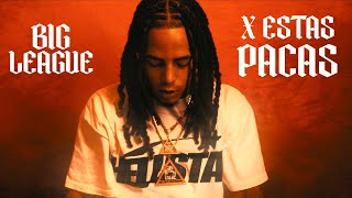 Big League - X Estas Pacas (Video Oficial)