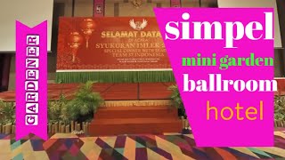 setup mini garden sederhana di ballroom hotel