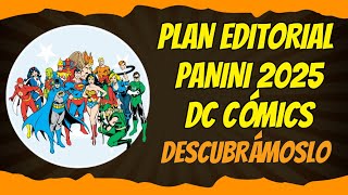 YA TENEMOS EL PLAN EDITORIAL DE PANINI DC 2025 - ¡¡¡ESPECTACULAR!!!