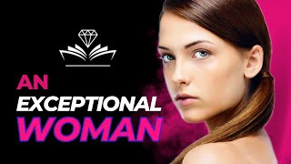 What is an Exceptional Woman? : Real Practical Wisdom