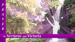 Song - Prayer to Arcturus: To the Elohim Arcturus and Victoria