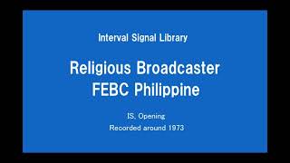 FEBC Philippine (Religious Broadcaster) _ Interval signal and opening [around 1973]