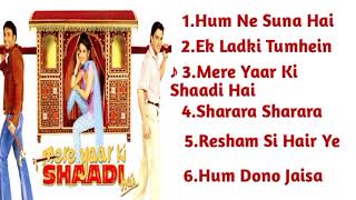 Mere Yaar Ki shaadi Hai Movie All songs||Jimmy shergill&Tulip Joshi||Uday Chopra||All Time Songs||