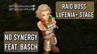 [#DFFOO] Raid boss Vayne BT debut LUFENIA+ stage Feat, No synergy Basch live!