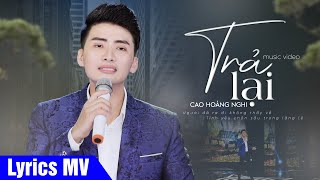 Trả lại em đêm dài chung đôi bóng dưới trăng sao (Có Lời Bài Hát) - Cao Hoàng Nghi Lyrics MV