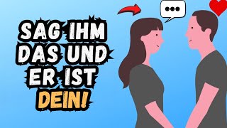 14 Sätze, die einen Mann sofort dazu bringen, sich in dich zu verlieben!