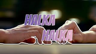 Halka Halka lyrical status | FANNEY KHAN | Aishwarya Rai Bachchan | Rajkummar Rao | Amit Trivedi