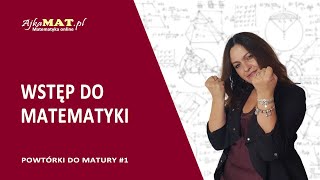 Wstęp do matematyki - powtórki do matury