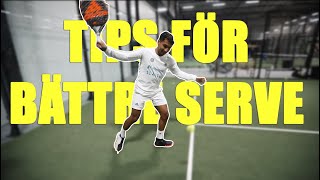 PADELTEKNIK - TIPS FÖR BÄTTRE SERVE