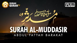 Surah Al Muddasir - Abdul Fattah Barakat | Bacaan Al Quran Merdu