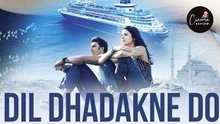 Dil Dhadakne Do full movie review | Romance & Drama | Anil Kapoor | Cinema Review
