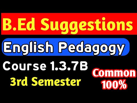 B.ed 3rd Sem Suggestions|| 1.3.7B|| B.ed 2021-23 English Pedagogy ...