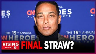 WATCH: Don Lemon UNRAVELS In Interview That FINALLY Caused His CNN Firing, Per Report