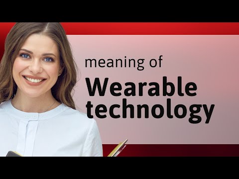 Understanding Wearable Technology: A Guide for English Learners