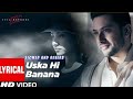 lyrical uska hi banana 1920 evil return arijit singh aftab shivdasani tia bajpai