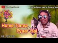 Hume Tumse Pyaar Hai || New Sambalpuri Super Hits Romantic song || Prakash Jal