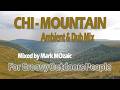 Chi Mountain by Mark Mozaic | A Wye Explorer Mix | Ambient & Dub Music Close to the Wye Valley