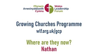 Growing Churches Programme - Where are they now? - Nathan