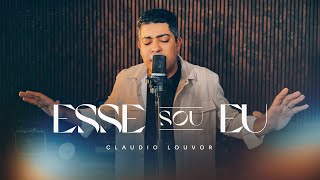 Cláudio Louvor - Esse sou eu