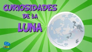 Curiosidades de la Luna | Videos Educativos para Niños.