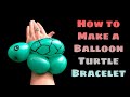 How to Make a Balloon Turtle Bracelet (Balloon Animals)