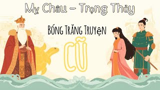 💔 Mỵ Châu – Trọng Thủy: Khi Tình Yêu Thành Bi Kịch Của Một Dân Tộc | Bóng Trăng Truyện Cũ