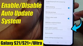 Galaxy S21/Ultra/Plus: How to Enable/Disable Auto Update System - Apply Updates When Phone Restart