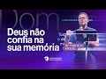 Deus não confia na sua memória | p Fabrício Miguel | CN FORTALEZA | 17h | 03.11.2024