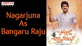 Nagarjuna as Bangaru Raju || Soggade Chinni Nayana Audio Launch