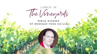 Pablo Álvarez of Bodegas Vega Sicilia Joins Acker's Lunch in the Vineyards