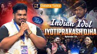 Indian Idol Contestant Jyotiprakash Ojha shared the reality of Indian Idol show  | Odisha Talks