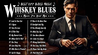 WHISKEY BLUES MUSIC [Lyrics Album]  Top Slow Blues Music Playlist | Best Blues Songs of All Time