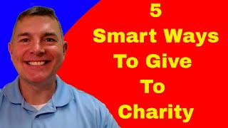 5 Smart Ways to Give to Charity