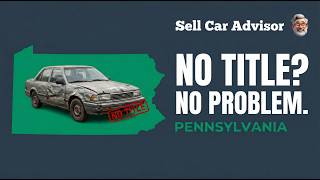 Can You Sell a Car With No Title in Pennsylvania? (Legal Way)