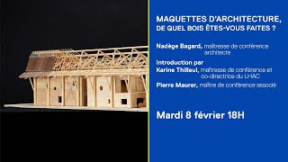 CONFÉRENCE / Maquettes, de quel bois êtes-vous faites ? - Nadège Bagard