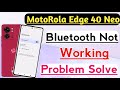 Motorola Edge 40 New Bluetooth Not Work Problem Solve l Bluetooth Pair Nhi Ho Rha Moto Edge 40