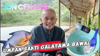 PUNYA UMPAN SAKTI | JON CENANG MANCING GALATAMA BAWAL