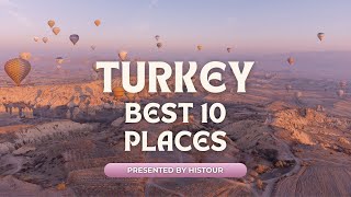 Top 10 Best Places to Visit in Turkey for Travelers 2025 - Travel Guide