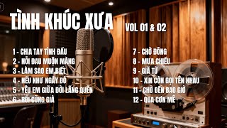 TÌNH KHÚC XƯA – VOL 01 &02 | 12 Bài Nhạc Xưa Bất Hủ Cover Phong Cách Mới – Nghe Là Nhớ Cả Một Thời