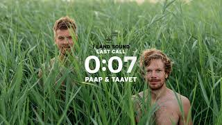 Paap \u0026 Taavet - Last call to I Land Sound