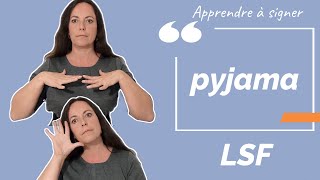 Signer PYJAMA en langue des signes française. Apprendre la LSF par configuration