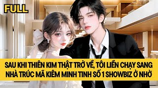 [FULL] THIÊN KIM GIẢ Ở NHỜ NHÀ NAM THẦN SHOWBIZ