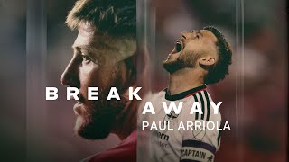 How Paul Arriola Earned His Wings | Breakaway