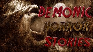 4 Supernatural DEMONIC HORROR Stories