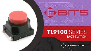 Tact Switches: E-Switch TL9100 Series \