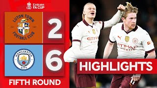 Haaland 5 Goals & KDB Four Assists! | Luton Town 2-6 Manchester City | Emirates FA Cup 2023-24