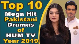 Top 10 Mega Hit Pakistani Dramas of HUM TV Year 2019 || Pak Drama TV