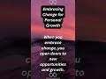 Embracing Change for Personal Growth #shorts