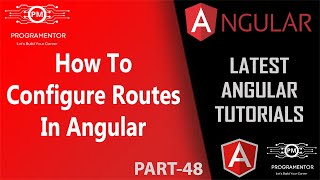 48 | How To Configure Routes In Angular | Routing And Navigation In Angular | Routing (Hindi/Urdu)